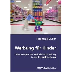 Werbung f�r Kinder: Eine Analyse der Bed�rfnisdarstellung in der Fernsehwerbung