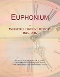 Euphonium: Webster's Timeline History, 1845 - 2007