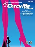 Catch Me If You Can -- Vocal Selections: Piano/Vocal [Sheet music]