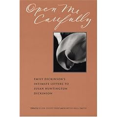 Open Me Carefully: Emily Dickinson's Intimate Letters to Susan Huntington Dickinson