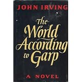 The WORLD ACCORDING To GARP.  A Novel.