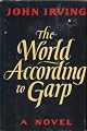 The World According to Garp A Novel by John Irving
