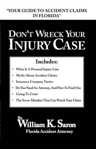 Don't Wreck Your Injury Case: Your Guide to Accident Claims in Florida (Paperback)