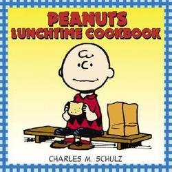 Charles M. Schulz: Peanuts Lunchtime Cookbook (Paperback); 2006 Edition