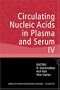 Annals of the New York Academy of Sciences, Circulating Nucleic Acids in Plasma and Serum IV (Volume 1075)