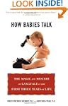 How Babies Talk: The Magic and Myster...