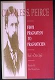 Charles S. Peirce : from pragmatism to pragmaticism