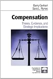 Compensation: Theory, Evidence, and Strategic Implications (Foundations for Organizational Science)