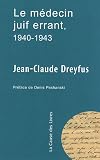 Le Medecin Juif Errant 1940-1943