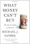 What Money Can't Buy: The Moral Limits of Markets