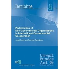 Participation of Non-Governmental Organisations in International Environmental Co-operation. Legal Basis and Practical Experience