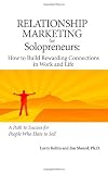 Relationship Marketing for Solopreneurs: How to Build Rewarding Connections in Work and Life