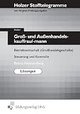 Stofftelegramme f&uuml;r Gro&szlig;- und Au&szlig;enhandelskauffrau/-mann - Betriebswirtschaft (Gro&szlig;handelsgesch&auml;fte), Steuerung und Kontrolle - Baden-W&uuml;rttemberg - L&ouml;sungen - Markus Bauder, Thomas Paa&szlig;, Christian Seifritz