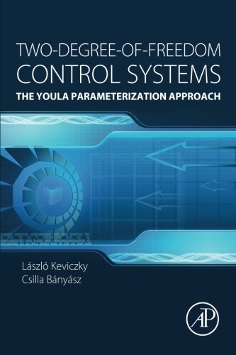 Two-Degree-of-Freedom Control Systems: The Youla Parameterization Approach