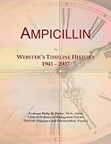 Ampicillin: Webster’s Timeline History, 1941 – 2007