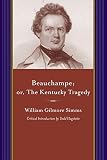 Beauchampe, or, The Kentucky tragedy : a sequel to Charlemont