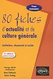 80 fiches d'actualit� et de culture g�n�rale : Institutions, citoyennet� et soci�t�
