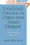 Language Change in Child and Adult Hebrew: A Psycholinguistic Perspective (Oxford Studies in Sociolinguistics)
