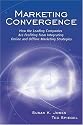 Marketing Convergence: How the Leading Companies Are Profiting from Integrating Online and Offline Marketing Strategies