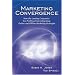 Marketing Convergence: How the Leading Companies Are Profiting from Integrating Online and Offline Marketing Strategies