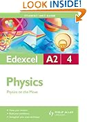 Edexcel A2 Physics: Unit 4: Physics on the Move