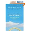 Uncertainty: Turning Fear and Doubt Into the Fuel for Brilliance