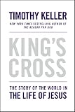 King s Cross: The Story of the World in the Life of Jesus