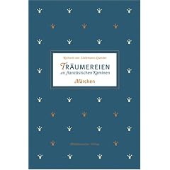 Tr�umereien an franz�sischen Kaminen. 22 illustrierte M�rchen