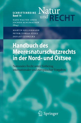 Handbuch des Meeresnaturschutzrechts in der Nord- und Ostsee: Nationales Recht unter Einbezug internationaler und europäischer Vorgaben: 14 (Schriftenreihe Natur und Recht) (German Edition)