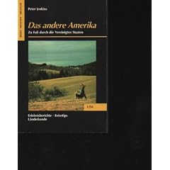 Jenkins das andere Amerika Zu Fu� durch die Vereinigten Staaten., Frederking & Thaler, M�nchen, 1989, 287 Seiten, Bilder, Taschenbuch