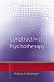 Constructivist Psychotherapy: Distinctive Features: 1 (CBT Distinctive Features): Distinctive Features: 1 (CBT Distinctive Features)