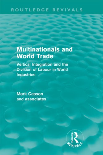 Multinationals and World Trade (Routledge Revivals): Vertical Integration and the Division of Labour in World Industries