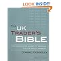 The UK Trader's Bible: The Complete Guide to Trading the UK Stock Market