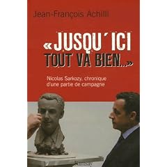 Jusqu'ici tout va bien. La Firme Sarkozy en campagne