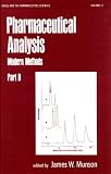 Pharmaceutical Analysis: Modern Methods (Drugs and the Pharmaceutical Sciences)