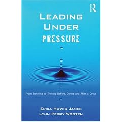 Leading Under Pressure: From Surviving to Thriving Before, During, and After a Crisis