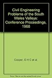 Civil engineering problems of the South Wales valleys : proceedings of a conference held on 15-17 April 1969 at Cardiff