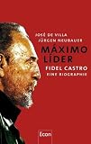 Produkt-Bild: M&aacute;ximo L&iacute;der: Fidel Castro - Eine Biografie