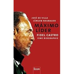 M�ximo L�der: Fidel Castro - Eine Biografie