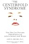 The Centerfold Syndrome: How Men Can Overcome Objectification and Achieve Intimacy with Women (Jossey Bass Social and Behavioral Science Series)