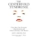 The Centerfold Syndrome: How Men Can Overcome Objectification and Achieve Intimacy with Women (Jossey Bass Social and Behavioral Science Series)