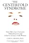 The Centerfold Syndrome: How Men Can Overcome Objectification and Achieve Intimacy With Women