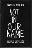 Not in our name : voices of women who have left the Church
