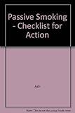 Passive smoking : a checklist for action