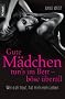 Gute M�dchen tun's im Bett - b�se �berall: Wer sich traut, hat mehr vom Lieben