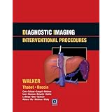 Diagnostic Imaging: Interventional Procedures by T. Gregory Walker