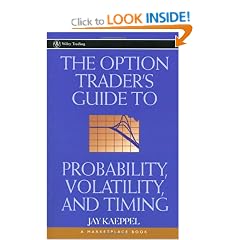 The Option Trader's Guide to Probability, Volatility and Timing (A Marketplace Book)
