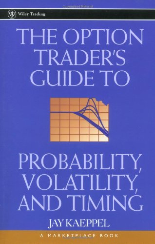 The Option Trader's Guide to Probability - Volatility and Timing (A Marketplace Book)