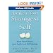Awaken Your Strongest Self: Break Free of Stress, Inner Conflict, and Self-Sabotage