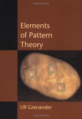 Elements of Pattern Theory (Johns Hopkins Studies in the Mathematical Sciences), by Ulf Grenander